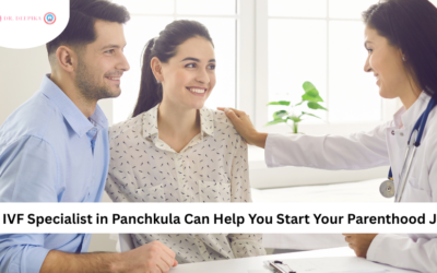 How an IVF Specialist in Panchkula Can Help You Start Your Parenthood Journey