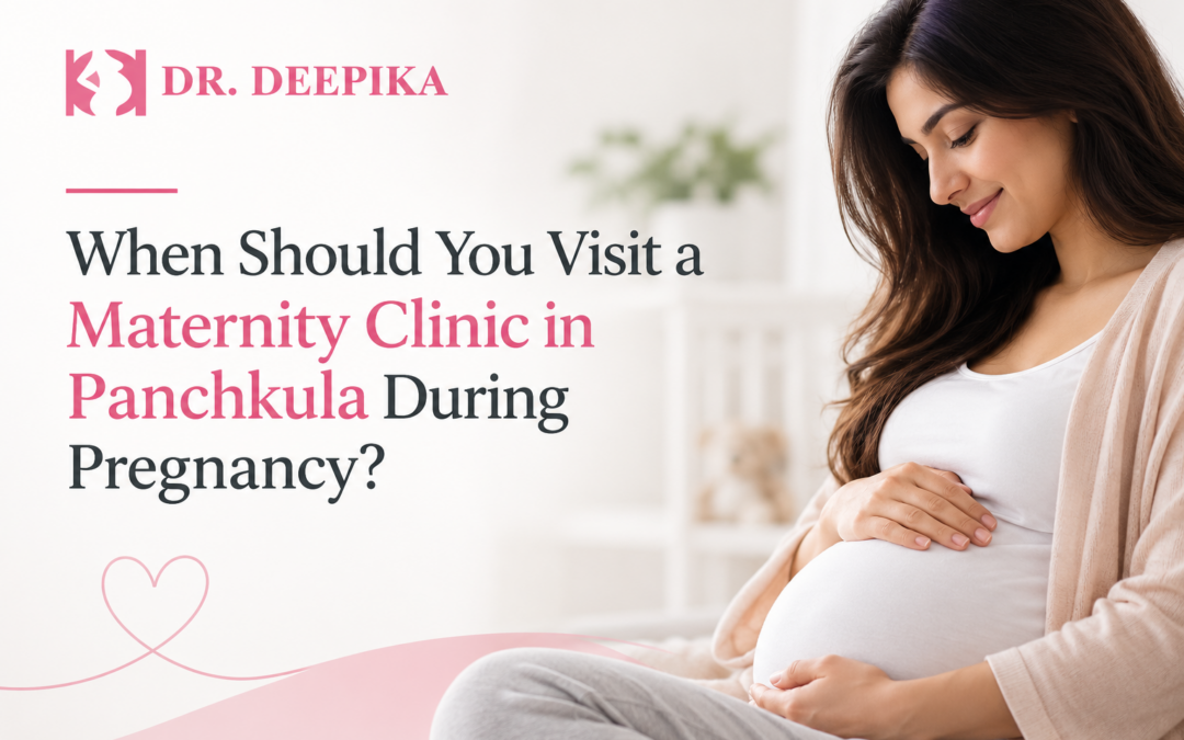 When Should You Visit a Maternity Clinic in Panchkula During Pregnancy?