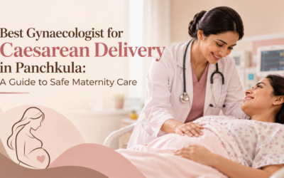 Best Gynaecologist for Caesarean Delivery in Panchkula: A Guide to Safe Maternity Care
